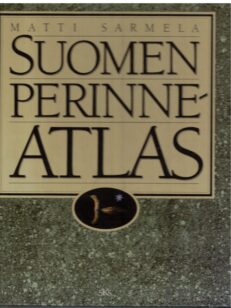 Suomen perinneatlas - Suomen kansankulttuurin kartasto 2