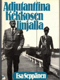 Adjutanttiina Kekkosen linjalla