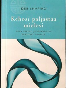 Kehosi paljastaa mielesi