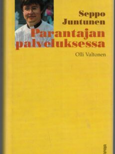 Seppo Juntunen - Parantajan palveluksessa