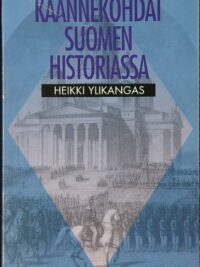 Käännekohdat Suomen historiassa - pohdiskeluja kehityslinjoista ja niiden muutoksista uudella ajalla