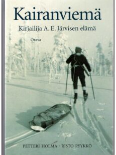 Kairanviemä - Kirjailija A.E.Järvisen elämä