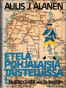 Eteläpohjalaisia taisteluissa 1 - Nuijasodasta vapaussotiin