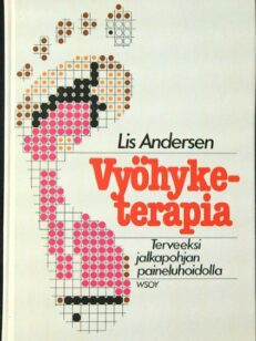 Vyöhyketerapia -Terveeksi jalkapohjan paineluhoidolla