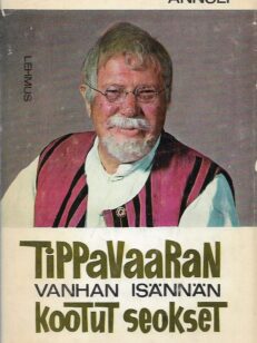 Tippavaaran vanhan isännän kootut seokset