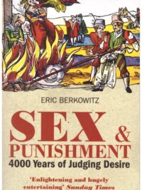 Sex and Punishment - Four Thousand Years of Judging Desire