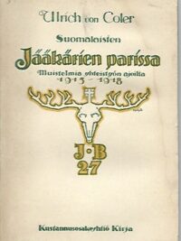 Suomalaisten jääkärien parissa - Muistelmia yhteistyön ajoilta 1915-1918