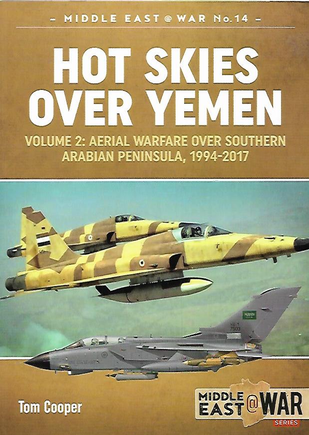 Hot Skies Over Yemen - Volume 2: Aerial Warfare Over Southern Arabian Peninsula, 1994-2017