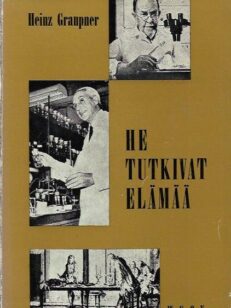 He tutkivat elämää: biologian historia