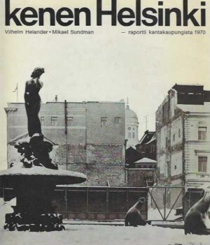 Kenen Helsinki - raportti kantakaupungista 1970