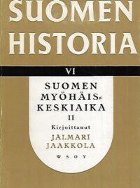 Suomen Historia VI - Suomen Myöhäiskeskiaika II