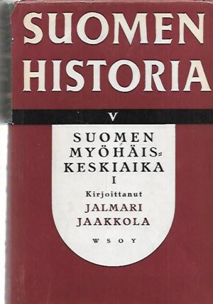 Suomen historia V : Suomen myöhäiskeskiaika I - Unionin alkukausi