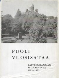 Puoli vuosisataa - Lappeenrannan seurakunta 1913-1963