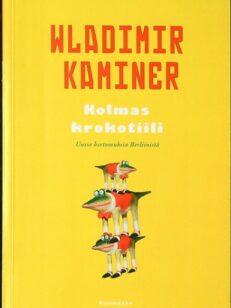 Kolmas krokotiili - Uusia kertomuksia Berliinistä