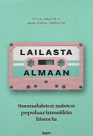 Lailasta Almaan - Suomalaisten naisten populaarimusiikin historia