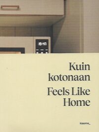 Kuin kotonaan - Feels Like Home - Kiasman kokoelmanäyttely 12.1.2024-12.1.2025