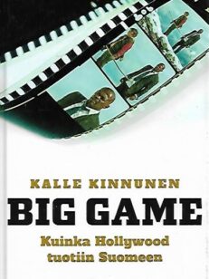 Big game - Kuinka Hollywood tuotiin Suomeen