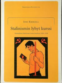 Stalinismin lyhyt kurssi - suomalaiset Moskovan Lenin-koulussa 1926-1938
