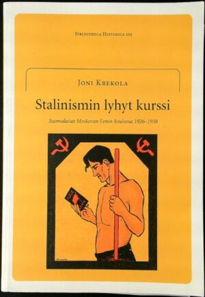Stalinismin lyhyt kurssi - suomalaiset Moskovan Lenin-koulussa (omiste)1926-1938