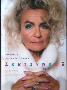 Äkkijyrkkä - Jumala ja erotiikka