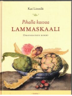 Pihalla kasvaa lammaskaali - Omavarainen kokki