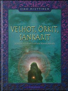 Velhot, örkit, sankarit - Johdatus fantasian maailmaan