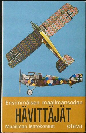 Maailman lentokoneet - Ensimmäisen maailmansodan hävittäjät sekä rynnäkkö- ja harjoituskoneet