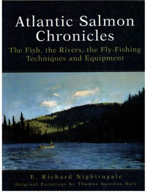 Atlantic Salmon Chronicles - The Fish, the Rivers, the Fly-Fishing Technique and Equipment Perhokalastus