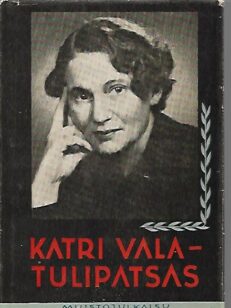 Katri Vala - Tulipatsas. Muistojulkaisu