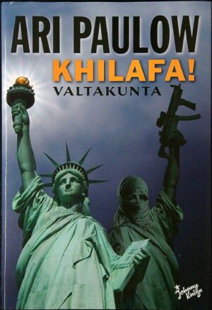 Khilafa! - valtakunta - romaani oikeusvaltion raunioilta (omiste)