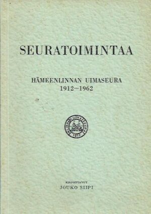 Seuratoimintaa Hämeenlinnan uimaseura 1912-1962