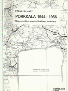 Porkkala 1944-1956 - Neuvostoliiton merisotilaallinen tukikohta