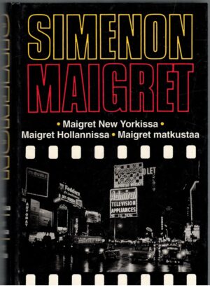 Maigret - Maigret New Yorkissa Maigret Hollannissa Maigret matkustaa
