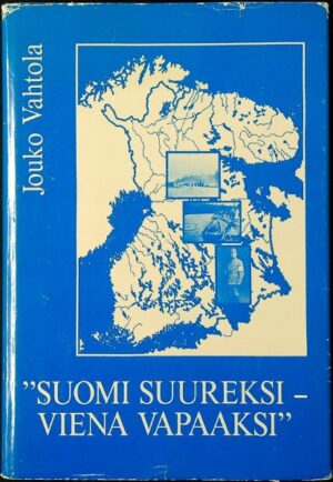 "Suomi suureksi - Viena vapaaksi"