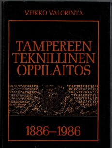 Tampereen teknillinen oppilaitos 1886-1986