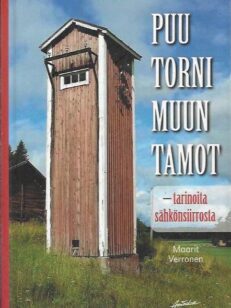 Puutornimuuntamot - tarinoita sähkönsiirrosta