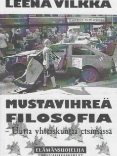 Mustavihreä filosofia - Uutta yhteiskuntaa etsimässä