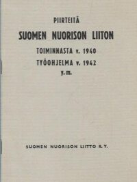 Piirteitä Suomen nuorison liitos toiminnasta v 1940