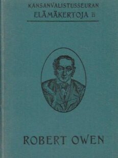 Robert Owen - yhteiskunnallisen uudistuksen tienraivaaja