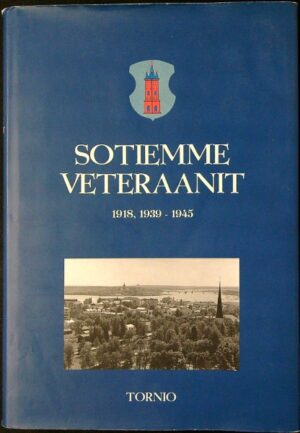 Sotiemme veteraanit 1918,1939-1945 Tornio