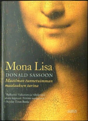 Mona Lisa - Maailman tunnetuimman maalauksen tarina