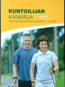 Kuntoilijan käsikirja - Opas tulokselliseen kuntoliikuntaan