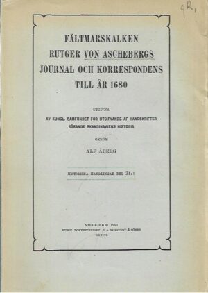 Fältmarsalken futger von aschebergs journal och korrespondens till år 1680