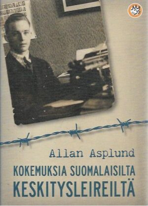 Kokemuksia suomalaisilta keskitysleireiltä