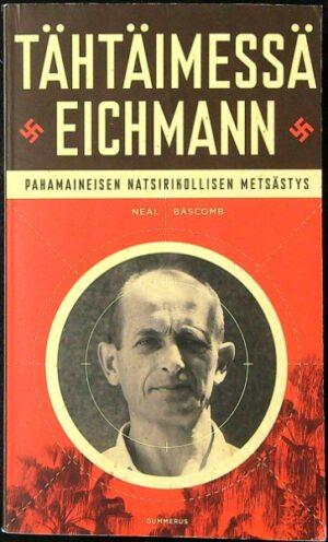 Tähtäimessä Eichmann - [pahamaineisen natsirikollisen metsästys]