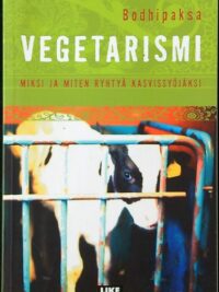 Vegetarismi - Miksi ja miten ryhtyä kasvissyöjäksi