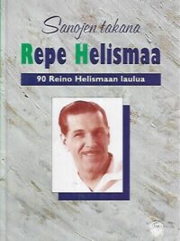 Sanojen takana - Repe Helismaa - 90 Reino Helismaan laulua