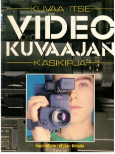 Kuvaa itse - videokuvaajan käsikirja