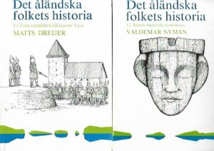 Det åländska folkets historia I - 1 Från stenåldern till Gustav Vasa och I - II Ålands medeltida kyrkokonsta