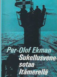 Sukellusvenesotaa Itämerellä Sukellusveneiden kehitys ja käyttö maailmansodassa